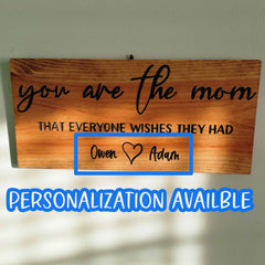 Personalized You Are The Mom Sign | Mother's Day Sign