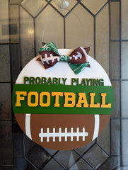 Probably Playing Football  Welcome Door Hanger | Football Porch Decor